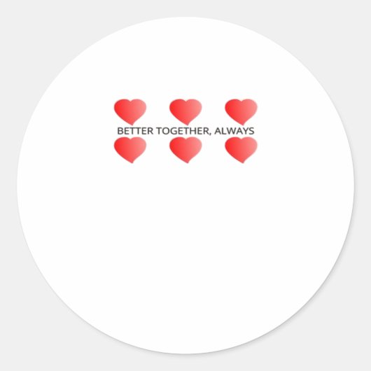 Sticker Rond Better Together Always Classic Style  (Devant)