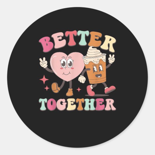 Sticker Rond Better Together Heart And Coffee Cute Graphic Styl (Devant)