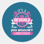 Sticker Rond Beverly Name _ It's A Beverly Thing _ Beverly  (Devant)