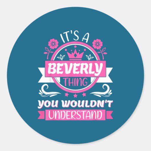 Sticker Rond Beverly Name _ It's A Beverly Thing _ Beverly  (Devant)