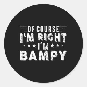 Sticker Rond Bien Sûr, J'Ai Raison, Je Suis Mpy Da Fête des pèr