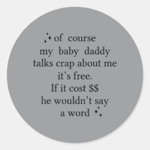 Sticker Rond Bien sûr, mon papa de bébé parle de moi c'est
