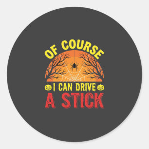 Sticker Rond Bien sûr que je peux conduire un bâton Design Hall