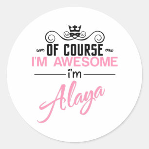 Sticker Rond Bien sûr que je suis génial Je suis Alaya nom