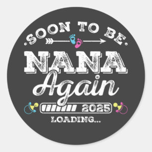Sticker Rond Bientôt être Nana à nouveau 2025 Chargement