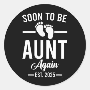 Sticker Rond Bientôt Être Tante De Nouveau Est. 2025 Nouvelle t
