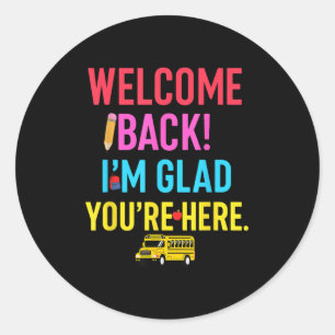 Sticker Rond Bienvenue Enseignant Je suis heureux que vous soye