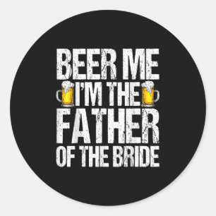 Sticker Rond Bière Moi Je Suis Le Père De La Mariée Alcool Boir
