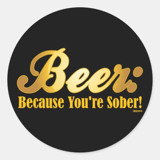 Sticker Rond Bière : Parce que tu es SOBER ! (Devant)