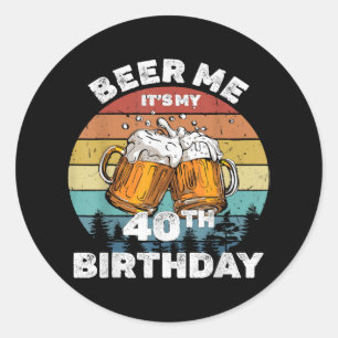 Sticker Rond Bière pour moi, c'est mon 40e anniversaire