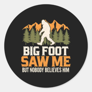Sticker Rond Big Foot M'a Vu Sasquatch À L'extérieur Camping Av