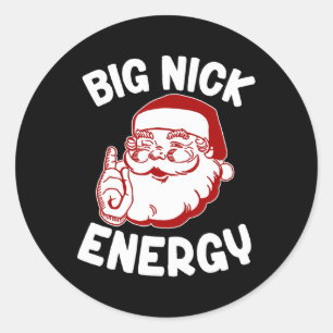 Sticker Rond Big Nick Energy Funny Noël Noël