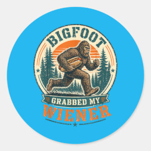 Sticker Rond Bigfoot a attrapé wiener drôle de jeu de mots sur