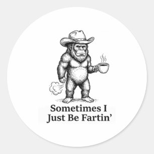 Sticker Rond Bigfoot Cow-boy drôle qui péte parfois je suis jus