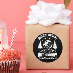 Sticker Rond Bigfoot M'A Vu Mais Personne Ne Le Croit Sasquatch