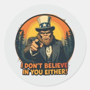 Sticker Rond Bigfoot ne croit pas en toi non plus drôle