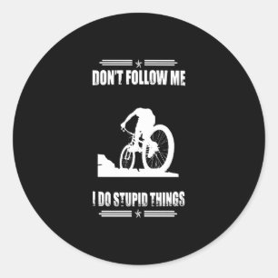 Sticker Rond Biking Lover Ne me suivez pas Je fais des choses s