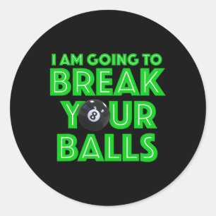 Sticker Rond Billard 8 Ball Pool Je Vais Casser Votre A C