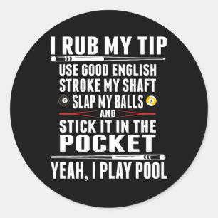 Sticker Rond Billard drôle Je Rub Mon Conseil