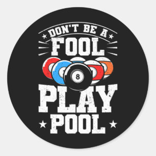 Sticker Rond Billard Ne Pas Être Un idiot Jouer Pool Drôle 8 Ba