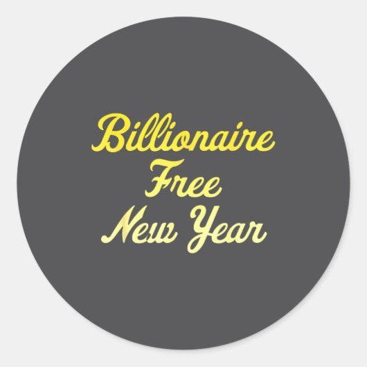 Sticker Rond Billionaire , New Year, Hapness, Simple Joys  (Devant)