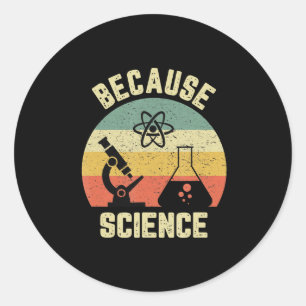 Sticker Rond Biologie scientifique amusante Physique parce que 