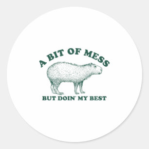 Sticker Rond Bit Drôle D'Un Mess Capybara Graphique De Mème Pou
