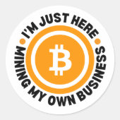 Sticker Rond Bitcoin amusant JUSTE MINER MON PROPRE ESPACE D'AF (Devant)