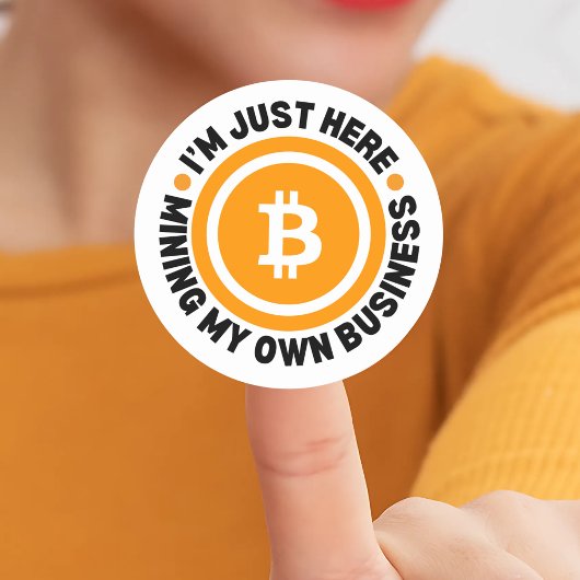 Sticker Rond Bitcoin amusant JUSTE MINER MON PROPRE ESPACE D'AF
