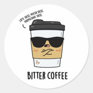 Sticker Rond Bitter Café amusant Boire Pun