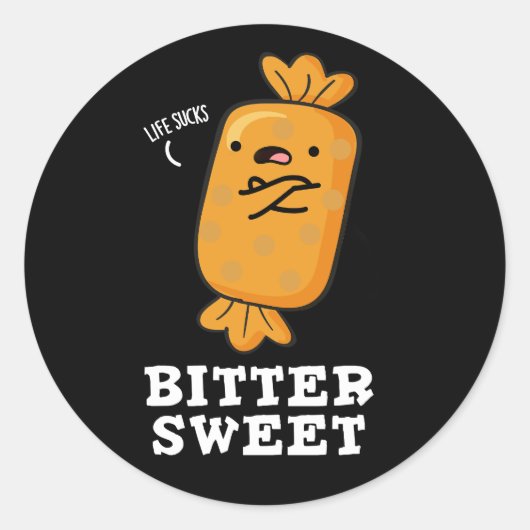 Sticker Rond Bitter Sweet Funny Candy Pun Dark BG (Devant)