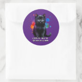 Sticker Rond Black Cat : Je T'entends, je reviendrai bientôt ve (Sac)