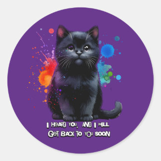 Sticker Rond Black Cat : Je T'entends, je reviendrai bientôt ve
