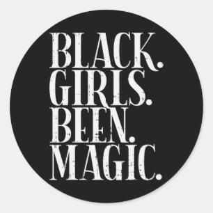 Sticker Rond Black Girls Been Magic Melanin African American Hi