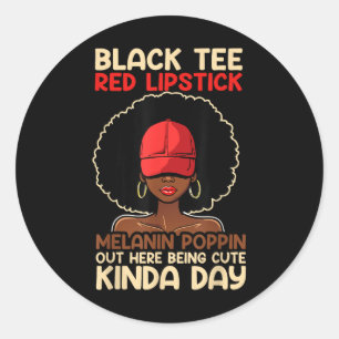 Sticker Rond Black Tee rouge Léman Melanin Poppin Out Black Hi