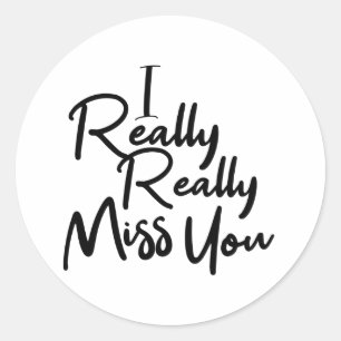 Sticker Rond Black, tu me manques vraiment vraiment