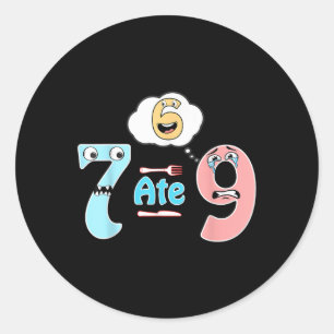 Sticker Rond Blague drôle de maths 7 a mangé 9 Mignon 67 Meme É