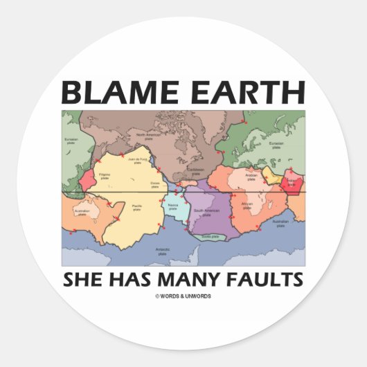 Sticker Rond Blame Earth She Has Many Faults (Devant)