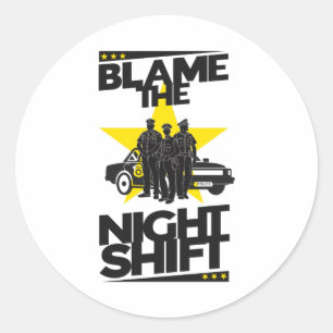Sticker Rond Blame The Night Shift - Police