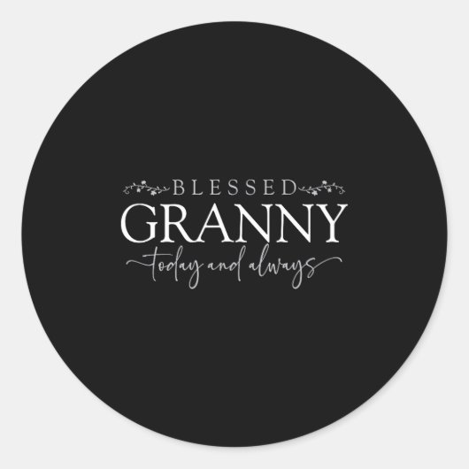Sticker Rond Blessed Granny Today And Always - Loving Grandmoth (Devant)