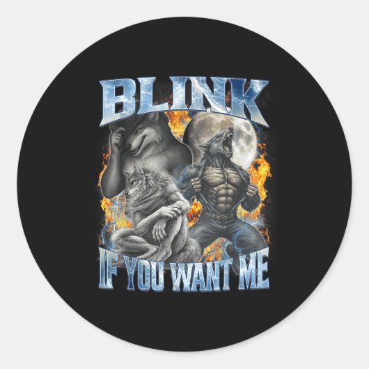 Sticker Rond Blink If You Want Me Funny Alpha Wolf Bootleg Meme (Devant)