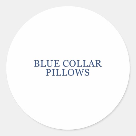 Sticker Rond Blue Collar Llows Funny Quote  (Devant)