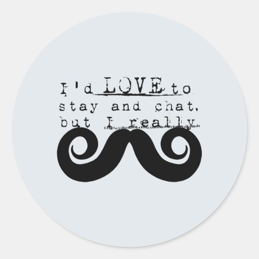 Sticker Rond Blue Grey Black Funny Humor I Mustache (Devant)