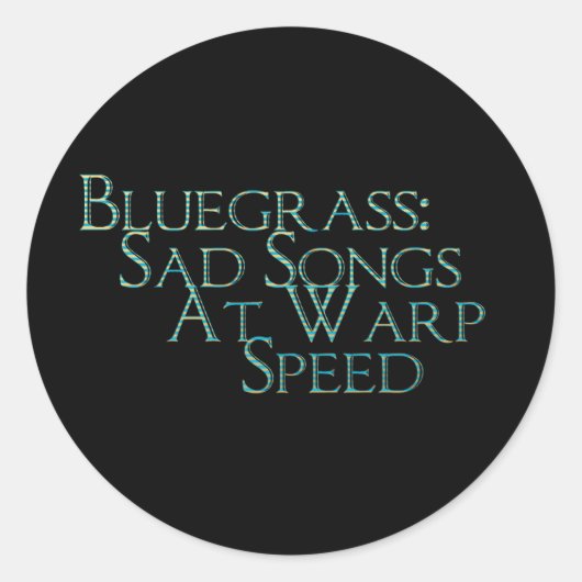 Sticker Rond Bluegrass : Chansons Tristes À La Vitesse De La Ma (Devant)