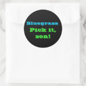 Sticker Rond Bluegrass : choisis-le, mon fils ! (Sac)