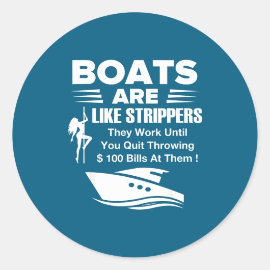 Sticker Rond Boats Are Like Funny Sarcastic Cool Saying Quote  (Devant)