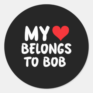 Sticker Rond Bob - Mon cœur appartient à Bob - Amour