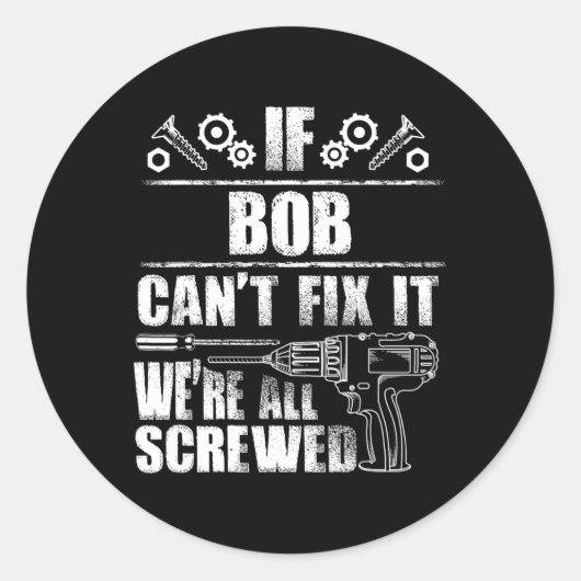 Sticker Rond Bob Nom Cadeau Réparez ça drôle Anniversaire Perso (Devant)