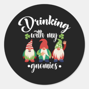 Sticker Rond Boire avec mes Gnomies Drôle de jour de la Saint-P
