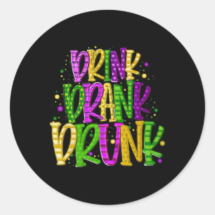 Sticker Rond Boire Boire Drunk Funny Mardi Gras Festival